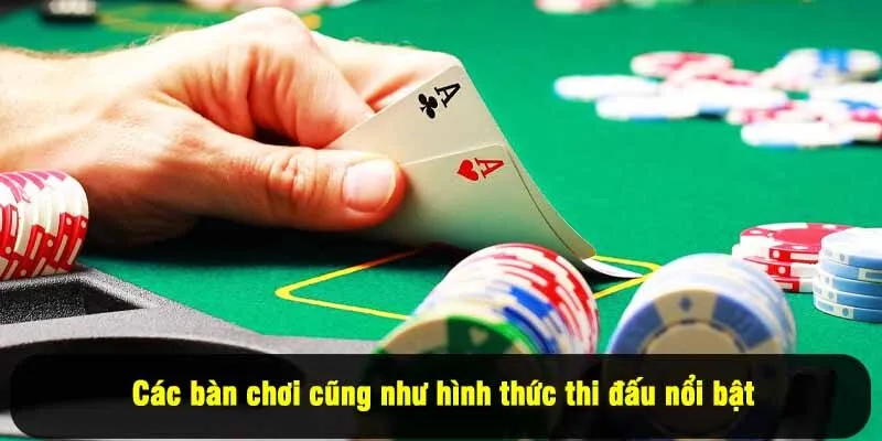Các bàn chơi cũng như hình thức thi đấu nổi bật