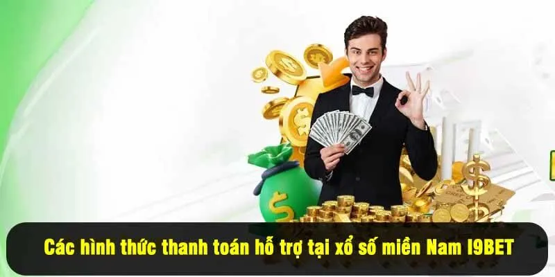 Các hình thức thanh toán hỗ trợ tại xổ số miền Nam I9BET