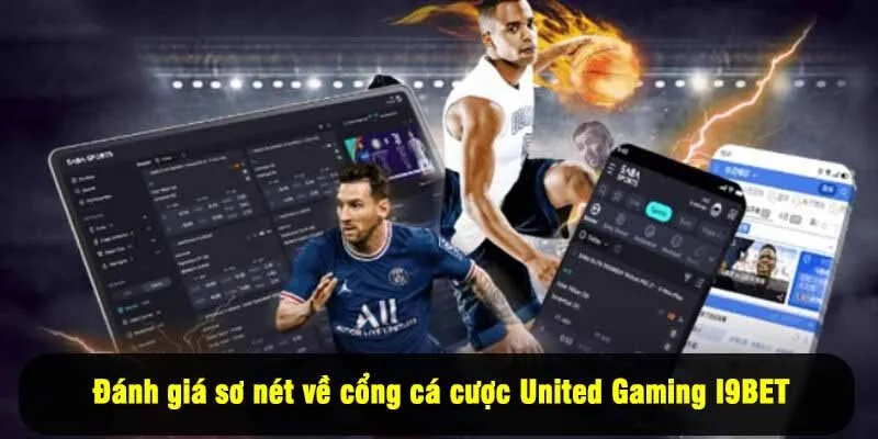 Đánh giá sơ nét về cổng cá cược United Gaming I9BET