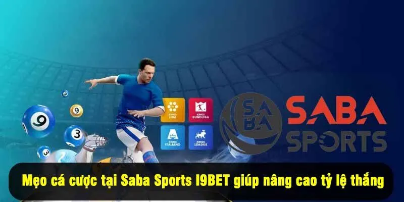Mẹo cá cược tại Saba Sports I9BET giúp nâng cao tỷ lệ thắng