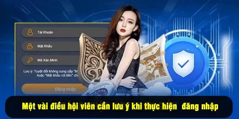 Một vài điều hội viên cần lưu ý khi thực hiện đăng nhập