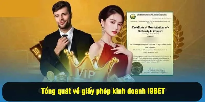 Tổng quát về giấy phép kinh doanh I9BET